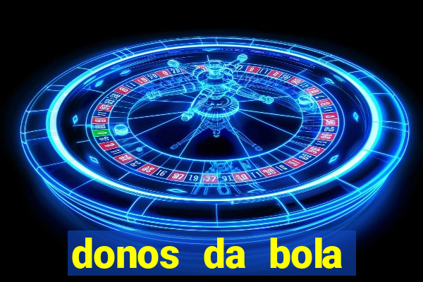 donos da bola bahia net